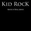 Kid Rock - Rock N Roll Jesus