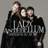 Lady Antebellum - Need You Now