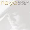 Ne-Yo - Because Of You