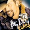 Toby Keith - Big Dog Daddy