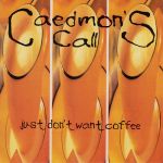 Just Don't Want Coffee (1995)