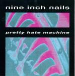 Pretty Hate Machine (10/20/1989)